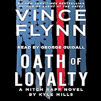 Oath of Loyalty: A Mitch Rapp Novel, Book 21 Oath of Loyalty: A Mitch Rapp Novel, Book 21 Audible Audiobook Kindle Hardcover Mass Market Paperback Paperback Audio CD