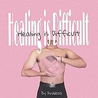 Healing Is Difficult [Explicit] Healing Is Difficult [Explicit] MP3 Music