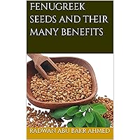 Fenugreek seeds and their many benefits Fenugreek seeds and their many benefits Kindle Paperback Hardcover