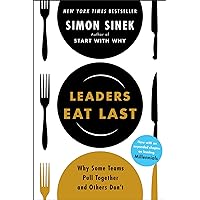 Leaders Eat Last: Why Some Teams Pull Together and Others Don't Leaders Eat Last: Why Some Teams Pull Together and Others Don't Audible Audiobook Paperback Kindle Hardcover MP3 CD Spiral-bound