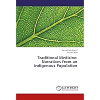 Traditional Medicine: Narratives from an Indigenous Population