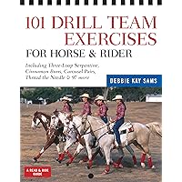 101 Drill Team Exercises for Horse & Rider: Including Three-Loop Serpentine, Cinnamon Buns, Carousel Pairs, Thread the Needle & 97 more (Read & Ride) 101 Drill Team Exercises for Horse & Rider: Including Three-Loop Serpentine, Cinnamon Buns, Carousel Pairs, Thread the Needle & 97 more (Read & Ride) Kindle