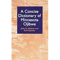 Concise Dictionary of Minnesota Ojibwe Concise Dictionary of Minnesota Ojibwe Paperback Hardcover