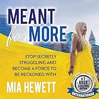 Meant for More: Stop Secretly Struggling and Become a Force to Be Reckoned With Meant for More: Stop Secretly Struggling and Become a Force to Be Reckoned With Audible Audiobook Paperback Kindle