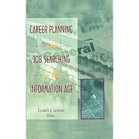 Career Planning and Job Searching in the Information Age Career Planning and Job Searching in the Information Age Hardcover Kindle