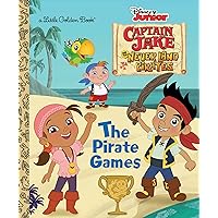 The Pirate Games (Disney Junior: Jake and the Neverland Pirates) (Little Golden Book) The Pirate Games (Disney Junior: Jake and the Neverland Pirates) (Little Golden Book) Hardcover