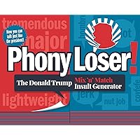 Phony Loser!: The Donald Trump Mix 'n' Match Insult Generator