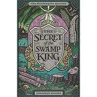 The Secret of the Swamp King The Secret of the Swamp King Audible Audiobook Hardcover Kindle