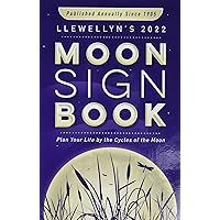 Llewellyn's 2022 Moon Sign Book: Plan Your Life by the Cycles of the Moon (Llewellyn's Moon Sign Books)