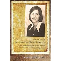 Lessons Learned: The Anneliese Michel Exorcism: The Implementation of a Safe and Thorough Examination, Determination, and Exorcism of Demonic Possession Lessons Learned: The Anneliese Michel Exorcism: The Implementation of a Safe and Thorough Examination, Determination, and Exorcism of Demonic Possession Paperback Hardcover