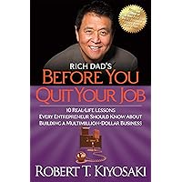 Rich Dad's Before You Quit Your Job: 10 Real-Life Lessons Every Entrepreneur Should Know About Building a Million-Dollar Business Rich Dad's Before You Quit Your Job: 10 Real-Life Lessons Every Entrepreneur Should Know About Building a Million-Dollar Business Audible Audiobook Paperback Kindle MP3 CD