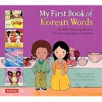 My First Book of Korean Words: An ABC Rhyming Book of Korean Language and Culture (My First Words) My First Book of Korean Words: An ABC Rhyming Book of Korean Language and Culture (My First Words) Hardcover Kindle