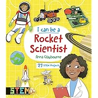 I Can Be a Rocket Scientist: Fun STEM Activities for Kids (Dover Science For Kids) I Can Be a Rocket Scientist: Fun STEM Activities for Kids (Dover Science For Kids) Paperback Kindle