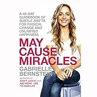 May Cause Miracles: A 40-Day Guidebook of Subtle Shifts for Radical Change and Unlimited Happiness May Cause Miracles: A 40-Day Guidebook of Subtle Shifts for Radical Change and Unlimited Happiness Audible Audiobook Paperback Kindle Hardcover
