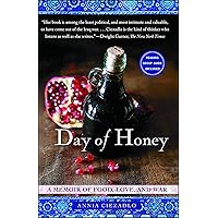 Day of Honey: A Memoir of Food, Love, and War Day of Honey: A Memoir of Food, Love, and War Kindle Paperback Hardcover