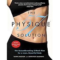 The Physique 57(R) Solution: The Groundbreaking 2-Week Plan for a Lean, Beautiful Body The Physique 57(R) Solution: The Groundbreaking 2-Week Plan for a Lean, Beautiful Body Kindle Hardcover Paperback
