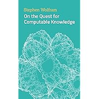 On the Quest for Computable Knowledge On the Quest for Computable Knowledge Kindle