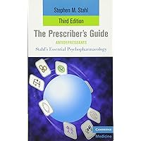 The Prescriber's Guide, Antidepressants (Stahl's Essential Psychopharmacology) The Prescriber's Guide, Antidepressants (Stahl's Essential Psychopharmacology) Paperback