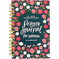 Prayer Journal for Women: 52 Weeks to Write, Pray and Reflect on God's Word Prayer Journal for Women: 52 Weeks to Write, Pray and Reflect on God's Word Paperback Spiral-bound