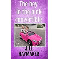 The Boy in the Pink Convertible The Boy in the Pink Convertible Kindle Audible Audiobook Hardcover Paperback