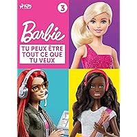 Barbie Tu peux être tout ce que tu veux, Collection 3 (French Edition)
