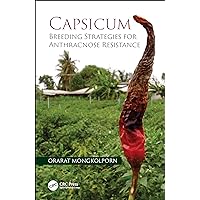 Capsicum: Breeding Strategies for Anthracnose Resistance Capsicum: Breeding Strategies for Anthracnose Resistance Kindle Hardcover Paperback
