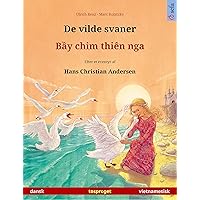 De vilde svaner – Bầy chim thiên nga (dansk – vietnamesisk): Tosproget børnebog efter et eventyr af Hans Christian Andersen (www.childrens-books-bilingual.com) (Danish Edition) De vilde svaner – Bầy chim thiên nga (dansk – vietnamesisk): Tosproget børnebog efter et eventyr af Hans Christian Andersen (www.childrens-books-bilingual.com) (Danish Edition) Kindle Paperback