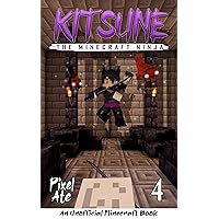 Kitsune the Minecraft Ninja: Book 4 Kitsune the Minecraft Ninja: Book 4 Kindle