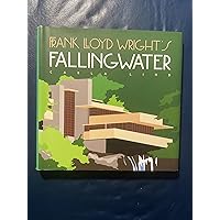 Frank Lloyd Wright's Fallingwater (Wright at a Glance) Frank Lloyd Wright's Fallingwater (Wright at a Glance) Hardcover