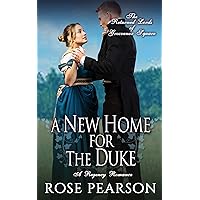 A New Home for the Duke: A Regency Romance (The Returned Lords of Grosvenor Square Book 4) A New Home for the Duke: A Regency Romance (The Returned Lords of Grosvenor Square Book 4) Kindle Audible Audiobook Paperback