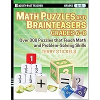 Math Puzzles and Games, Grades 6-8: Over 300 Reproducible Puzzles that Teach Math and Problem Solving Math Puzzles and Games, Grades 6-8: Over 300 Reproducible Puzzles that Teach Math and Problem Solving Paperback Kindle Digital