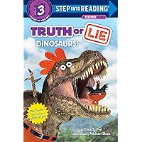 Truth or Lie: Dinosaurs! (Step into Reading) Truth or Lie: Dinosaurs! (Step into Reading) Paperback Kindle Library Binding