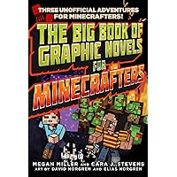 The Big Book of Graphic Novels for Minecrafters: Three Unofficial Adventures The Big Book of Graphic Novels for Minecrafters: Three Unofficial Adventures Paperback Kindle