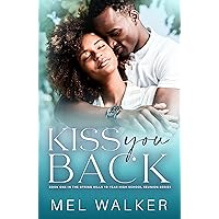 Kiss You Back: Second Chance Friends to Lover Small Town Romance (Spring Hills Ten Year High School Reunion Series Book 1)