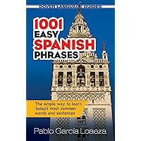 1001 Easy Spanish Phrases (Dover Language Guides) (Dover Language Guides Spanish) 1001 Easy Spanish Phrases (Dover Language Guides) (Dover Language Guides Spanish) Paperback Kindle