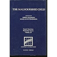 The Malnourished Child (Nestle Nutrition Workshop Series)
