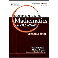 Common Core Mathematics in a PLC at Work™, Leader's Guide (Common Core Mathematics in a Pla at Work) Common Core Mathematics in a PLC at Work™, Leader's Guide (Common Core Mathematics in a Pla at Work) Perfect Paperback