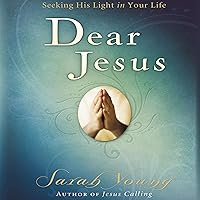 Dear Jesus: Seeking His Light in Your Life Dear Jesus: Seeking His Light in Your Life Kindle Hardcover Audible Audiobook