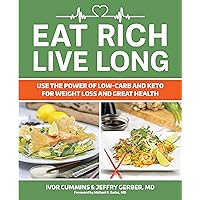 Eat Rich, Live Long: Use the Power of Low-Carb and Keto for Weight Loss and Great Health Eat Rich, Live Long: Use the Power of Low-Carb and Keto for Weight Loss and Great Health Paperback Kindle Audible Audiobook Spiral-bound