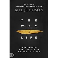 The Way of Life: Experiencing the Culture of Heaven on Earth The Way of Life: Experiencing the Culture of Heaven on Earth Hardcover Audible Audiobook Kindle Paperback