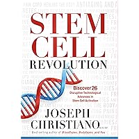 Stem Cell Revolution: Discover 26 Disruptive Technological Advances to Stem Cell Activation Stem Cell Revolution: Discover 26 Disruptive Technological Advances to Stem Cell Activation Kindle Paperback