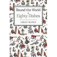 Round the World in Eighty Dishes Round the World in Eighty Dishes Kindle Hardcover