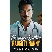 Grumpy Doctor’s Naughty Nanny: An Age Gap Boss Surprise Pregnancy Romance (The Naughty Nannies Book 3) Grumpy Doctor’s Naughty Nanny: An Age Gap Boss Surprise Pregnancy Romance (The Naughty Nannies Book 3) Kindle Paperback