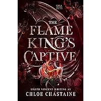 The Flame King's Captive: A Fated Mates Fantasy Romance (Fire and Desire Book 1)
