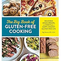 The Big Book of Gluten Free Cooking: Delicious Meals, Breads, and Sweets for a Happy, Healthy Gluten-Free Life The Big Book of Gluten Free Cooking: Delicious Meals, Breads, and Sweets for a Happy, Healthy Gluten-Free Life Paperback Kindle Spiral-bound