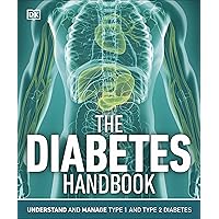 The Diabetes Handbook: Understand and Manage Type 1 and Type 2 Diabetes The Diabetes Handbook: Understand and Manage Type 1 and Type 2 Diabetes Flexibound