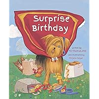 Surprise Birthday!: Chipdip gets a huge surprise, so a new Yorkshire Terrier family begins! (Chipdip & Yipp Yorkie Family Adventures Book 1)