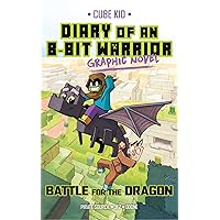 Diary of an 8-Bit Warrior Graphic Novel: Battle for the Dragon (Volume 4) (8-Bit Warrior Graphic Novels) Diary of an 8-Bit Warrior Graphic Novel: Battle for the Dragon (Volume 4) (8-Bit Warrior Graphic Novels) Paperback Kindle Hardcover