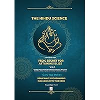 THE HINDU SCIENCE: Vedic Secret for Attaining Bliss THE HINDU SCIENCE: Vedic Secret for Attaining Bliss Kindle Hardcover Paperback