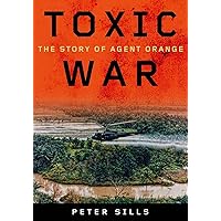 Toxic War: The Story of Agent Orange Toxic War: The Story of Agent Orange Kindle Hardcover
